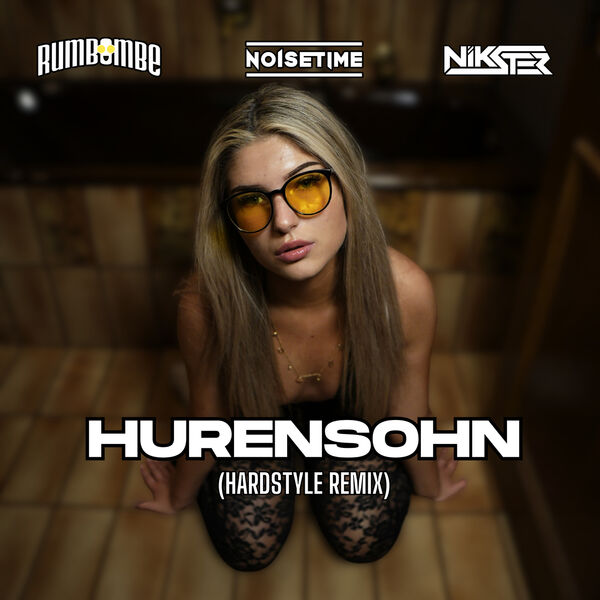 Rumbombe X Noisetime X Nikster - Hurensohn (Hardstyle Remix)