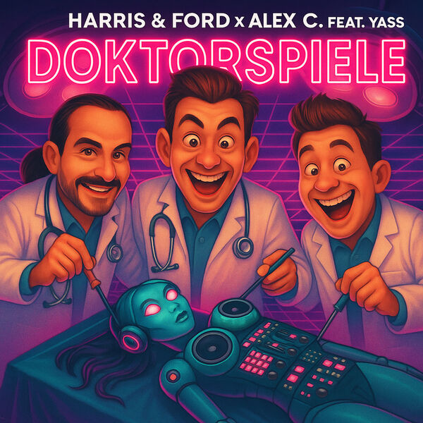 Harris & Ford x Alex C feat Yass - Doktorspiele